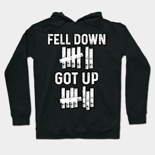 Fell Down Got Up Motivational Hoodie